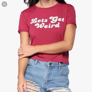 Forever 21 | “Lets Get Weird” Red Graphic Tee